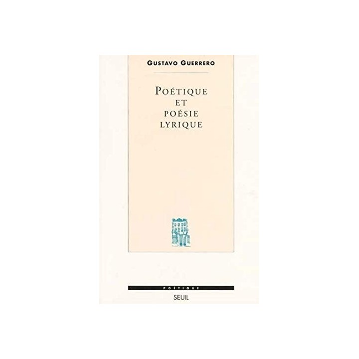 Poétique Et Poésie Lyrique. Essai Sur La Formation D'un Genre